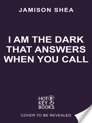cover image of I Am the Dark That Answers When You Call